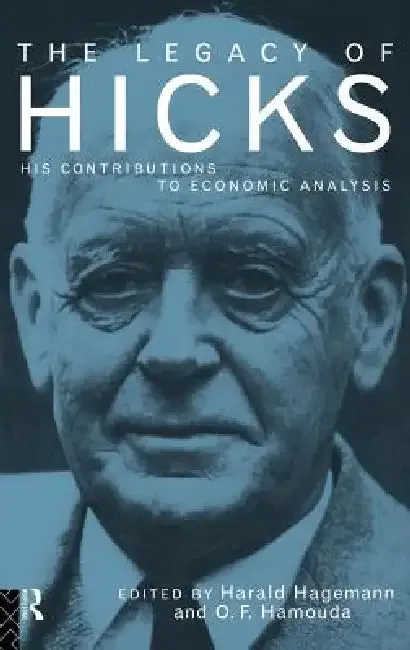 The Legacy of Sir John Hicks (English, Harald Hagemann | Omar Hamouda)