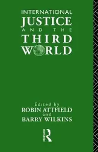 Buy International Justice and the Third World (English, Robin Attfield | Barry Wilkins) — BookShops.in