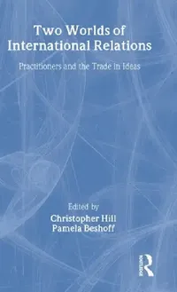 Buy Two Worlds of International Relations (English, Pamela Beshoff | Christopher Hill) — BookShops.in