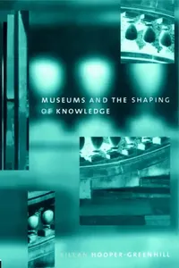Buy Museums and the Shaping of Knowledge (English, Eileen Hooper Greenhill) — BookShops.in