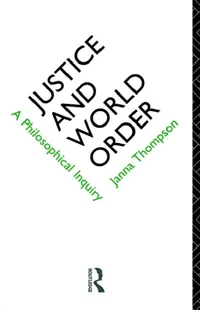 Buy Justice and World Order (English, Janna Thompson) — BookShops.in