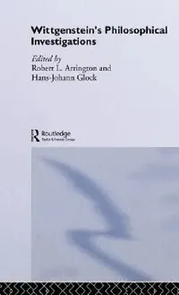 Buy Wittgenstein's Philosophical Investigations (English, Robert Arrington | Hans-Johann Glock) — BookShops.in