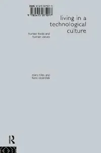 Buy Living in a Technological Culture (English, Hans Oberdiek | Mary Tiles) — BookShops.in