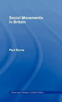 Buy Social Movements in Britain (English, Paul Byrne) — BookShops.in