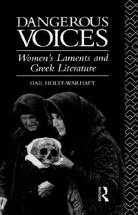 Buy Dangerous Voices (English, Holst-Warhaft Gail) — BookShops.in