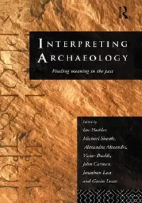 Buy Interpreting Archaeology (English, Alexandra Alexandri | Victor Buchli | John Carman) — BookShops.in