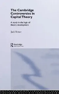 Buy Cambridge Controversies in Capital Theory (English, Jack Birner) — BookShops.in