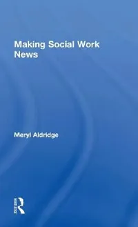 Buy Making Social Work News (English, Meryl Aldridge) — BookShops.in