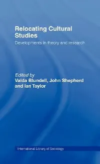 Buy Relocating Cultural Studies (English, Valda Blundell | John Shepherd | Ian Taylor) — BookShops.in