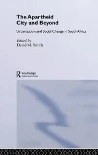 Buy The Apartheid City and Beyond (English, David M. Smith) — BookShops.in