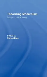 Buy Theorizing Modernisms (English, Steve Giles) — BookShops.in
