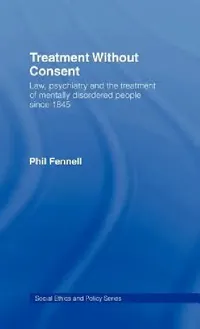 Buy Treatment Without Consent (English, Phil Fennell) — BookShops.in