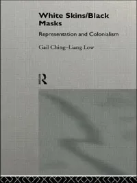 Buy White Skins/Black Masks (English, Ching-Liang Low Gail) — BookShops.in