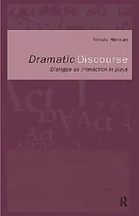 Buy Dramatic Discourse: Dialogue As Interaction in Plays by Vimala Herman | Hardcover | Routledge | Literary Linguistics & Stylistics for Indian Students — BookShops.in