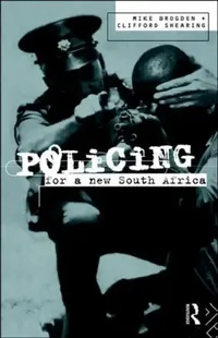 Buy Policing for a New South Africa (English, Mike Brogden | Clifford D. Shearing) — BookShops.in