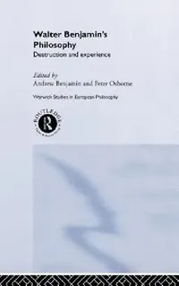 Buy Walter Benjamin's Philosophy (English, Andrew Benjamin | Peter Osborne) — BookShops.in
