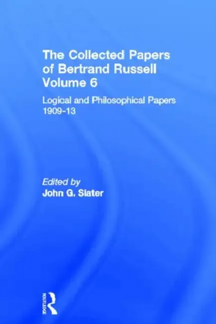 The Collected Papers of Bertrand Russell, Volume 6 (English, John Slater | Bernd Frohmann)