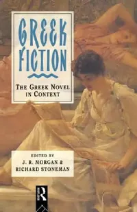 Buy Greek Fiction (English, Morgan | Richard Stoneman) — BookShops.in