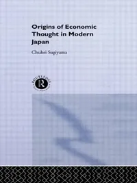 Buy The Origins of Economic Thought in Modern Japan (English, Sugiyama Chuhei) — BookShops.in