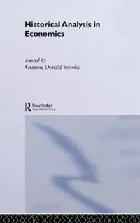 Buy Historical Analysis in Economics (English, Graeme Snooks) — BookShops.in
