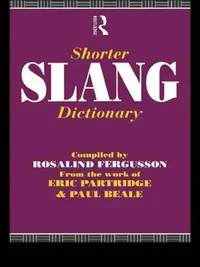 Buy Shorter Slang Dictionary (English, Paul Beale | Rosalind Fergusson | Eric Partridge) — BookShops.in