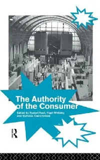 Buy The Authority of the Consumer (English, Nicholas Abercrombie | Russell Whiteley Keat) — BookShops.in