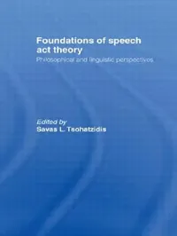 Buy Foundations of Speech Act Theory (English, S. L. Tsohatzidis) — BookShops.in