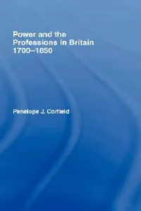 Buy Power and the Professions in Britain 1700-1850 (English, Penelope J. Corfield) — BookShops.in