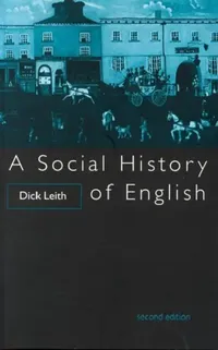 Buy A Social History of English (English, Dick Leith) — BookShops.in