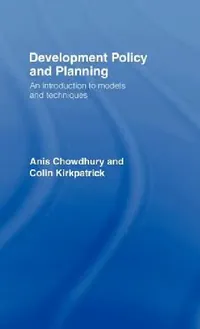 Buy Development Policy and Planning (English, Anis Chowdhury | Colin Kirkpatrick) — BookShops.in