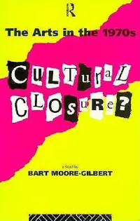Buy The Arts in the 1970s (English, Bart Moore-Gilbert) — BookShops.in