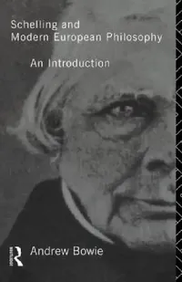 Buy Schelling and Modern European Philosophy (English, Andrew Bowie) — BookShops.in