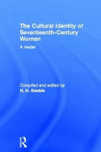 Buy The Cultural Identity of Seventeenth Century Woman (English, Neil Keeble) — BookShops.in