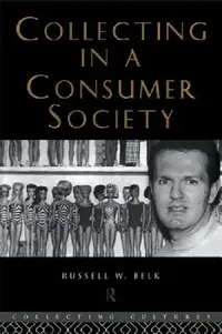 Buy Collecting in a Consumer Society (English, Russell W. Belk) — BookShops.in