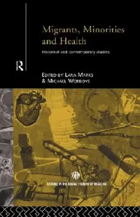 Buy Migrants, Minorities & Health (English, Lara Marks | Michael Worboys) — BookShops.in