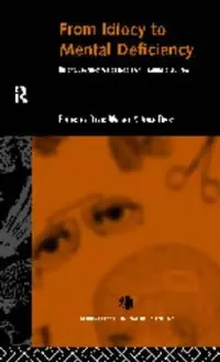 Buy From Idiocy to Mental Deficiency (English, Anne Digby | David Wright) — BookShops.in