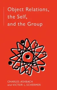 Buy Object Relations, The Self and the Group (English, Charles Ashbach) — BookShops.in