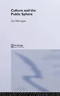 Buy Culture and the Public Sphere (English, Jim McGuigan) — BookShops.in