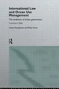 Buy International Law and Ocean Use Management (English, Juda Lawrence) — BookShops.in