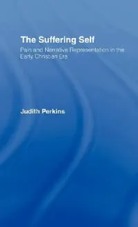 Buy The Suffering Self (English, Judith Perkins) — BookShops.in