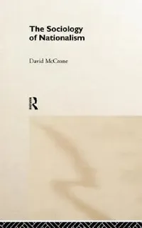 Buy The Sociology of Nationalism (English, David McCrone) — BookShops.in