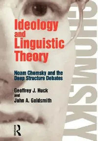 Buy Ideology and Linguistic Theory (English, John a. Goldsmith | Geoffrey J. Huck) — BookShops.in
