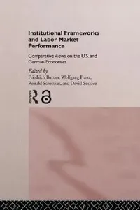 Buy Institutional Frameworks and Labor Market Performance (English, Friedrich Buttler | Wolfgang Franz | Ronald Schettkat) — BookShops.in
