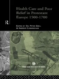 Buy Health Care and Poor Relief in Protestant Europe 1500-1700 (English, Cunningham Andrew) — BookShops.in