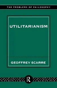 Buy Utilitarianism (English, Scarre Geoffrey) — BookShops.in