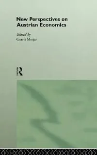 Buy New Perspectives on Austrian Economics (English, Gerrit Meijer) — BookShops.in