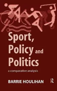 Buy Sport, Policy and Politics (English, Barrie Houlihan) — BookShops.in