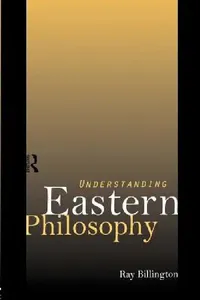 Buy Understanding Eastern Philosophy (English, Billington Ray) — BookShops.in