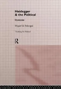Buy Heidegger and the Political (English, Miguel de Beistegui) — BookShops.in