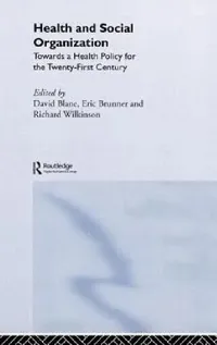Buy Health and Social Organization (English, David Blane | Eric Brunner | Richard Wilkinson) — BookShops.in